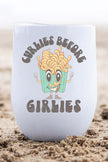 Valentine Curlies Wine Tumbler with fun 'Curlies Before Girlies' design, perfect for celebrating love.