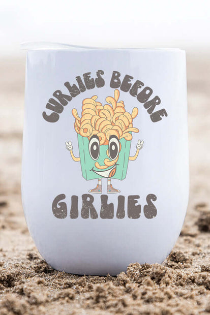 Valentine Curlies Wine Tumbler with fun 'Curlies Before Girlies' design, perfect for celebrating love.