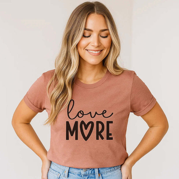 Love More T-shirt - Spread Positivity and Style