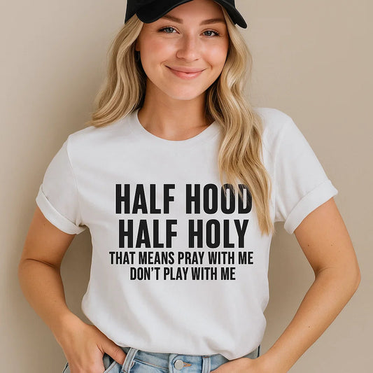 Half Hood Half Holy Tee