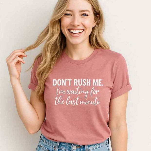 Don’t Rush Me