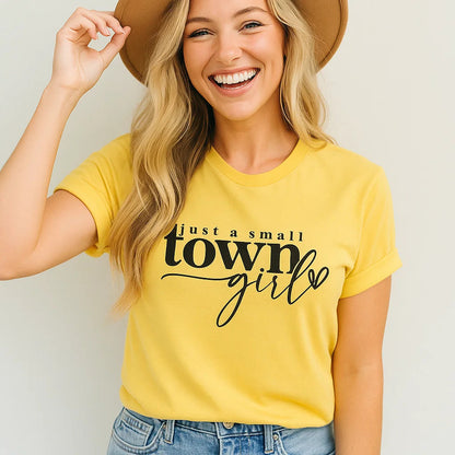 Just a Small Town Girl Graphic T-Shirts