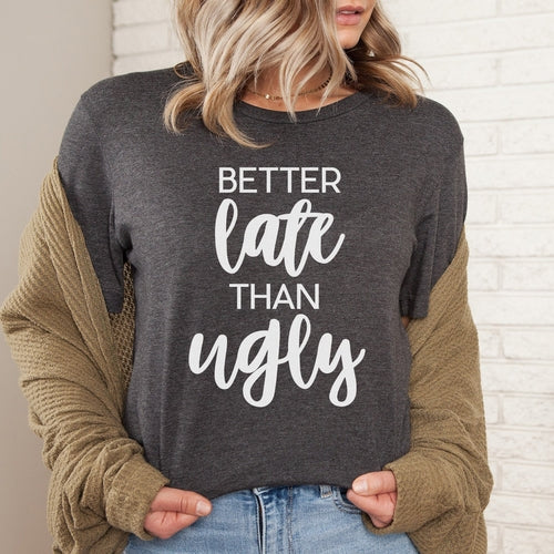 Better Late Tee