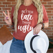 Better Late Tee