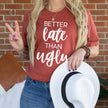 Better Late Tee