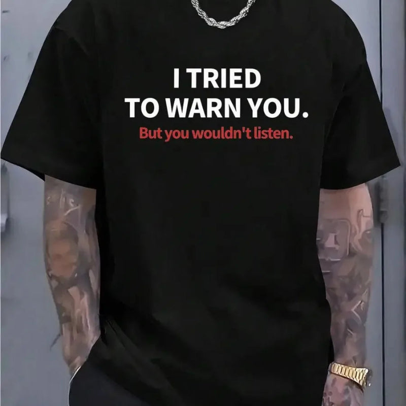 “I Tried To Warn You” 100% Cotton Black Graphic T-Shirt
