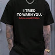 “I Tried To Warn You” 100% Cotton Black Graphic T-Shirt