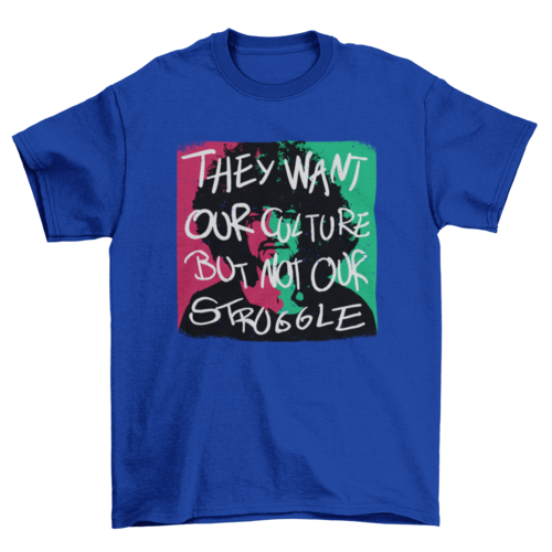 Culture Not Struggle Shirt